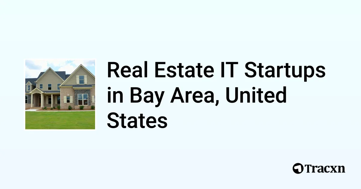 Top 10 startups in Real Estate IT in Bay Area, United States Tracxn