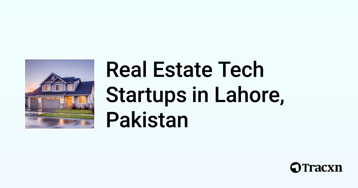 Top startups in Real Estate Tech in Lahore, Pakistan (Apr, 2025) - Tracxn