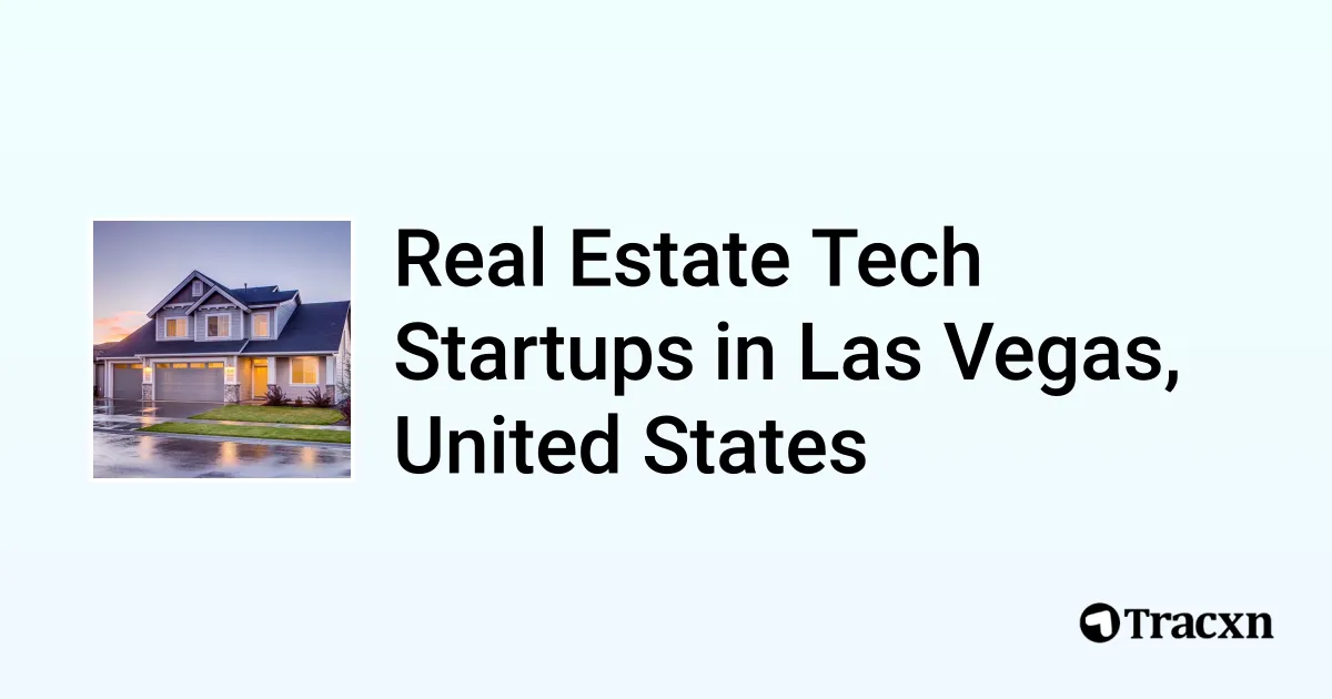 Top 10 startups in Real Estate Tech in Las Vegas, United States Tracxn