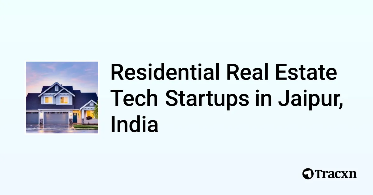 Top 10 startups in Residential Real Estate Tech in Jaipur, India Tracxn