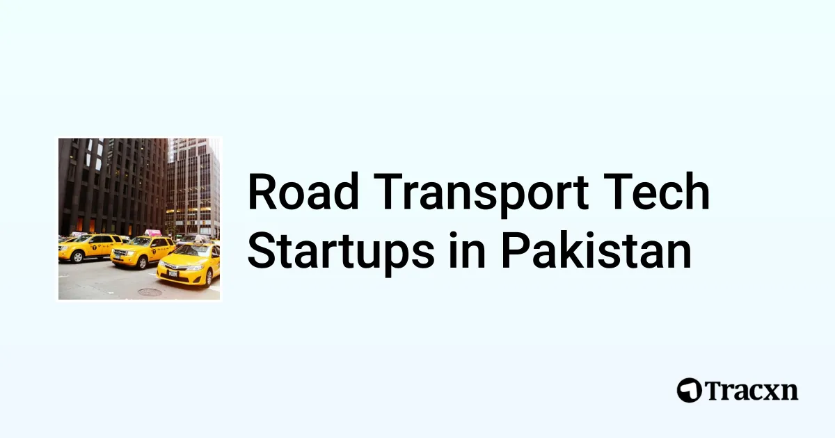 Top startups in Road Transport Tech in Pakistan (Oct, 2025) - Tracxn