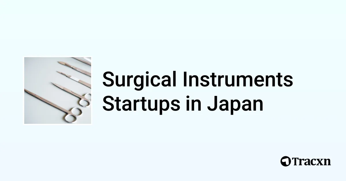 Top 10 startups in Surgical Instruments in Japan Tracxn