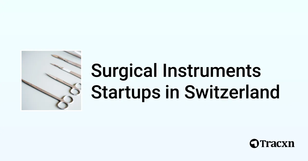 Ssa Instrument Top startups in Surgical Instruments in Switzerland (Jan, 2026) - Tracxn