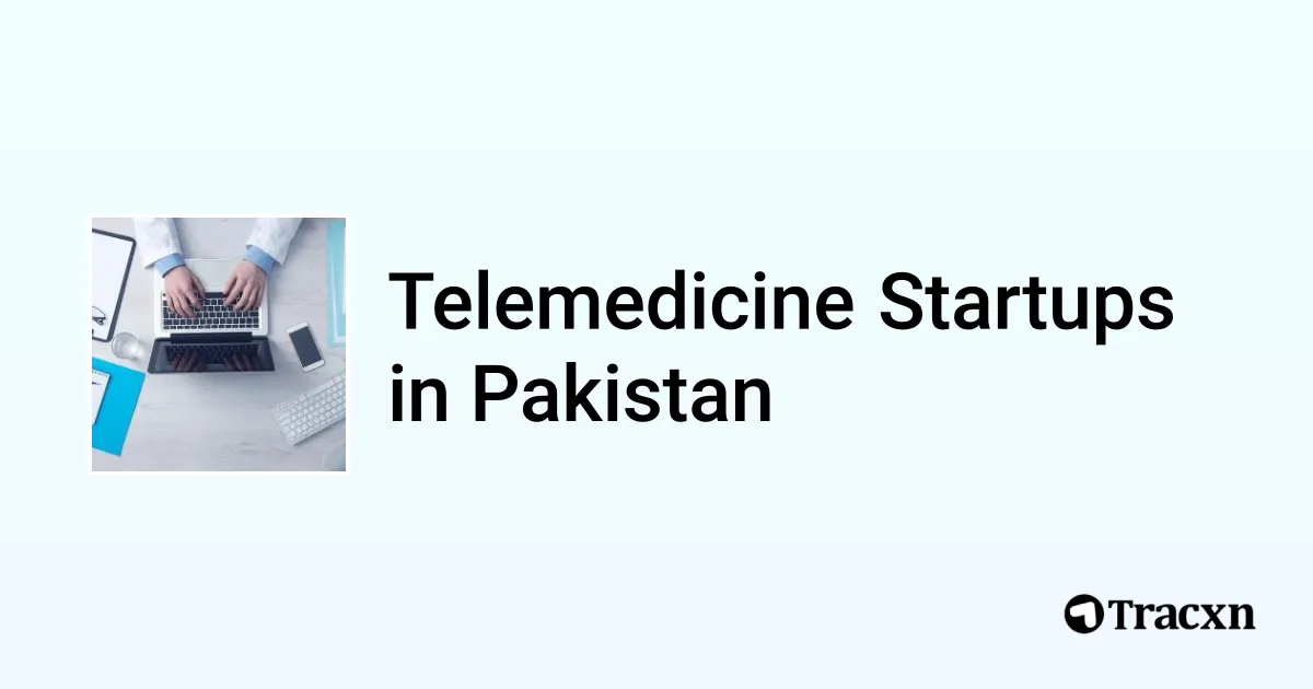 Top startups in Telemedicine in Pakistan (Oct, 2025) - Tracxn