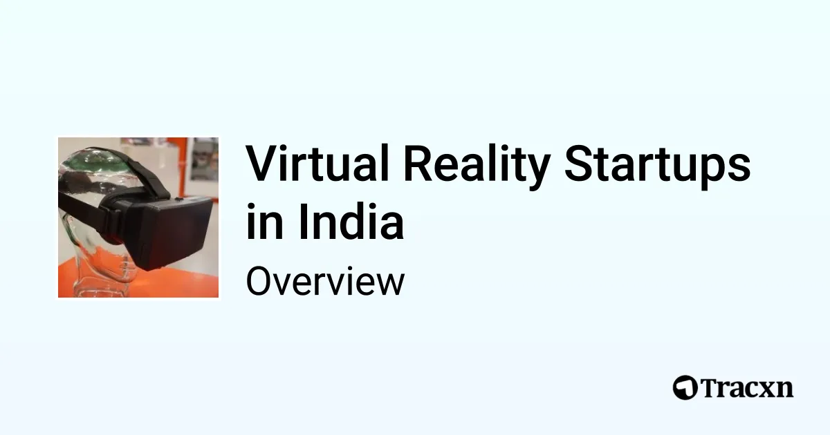 Virtual Reality in India - 2025 Market & Investments Trends - Tracxn