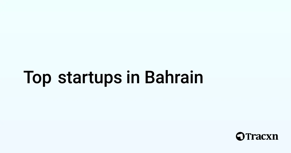 Explore 1.2K+ companies in Bahrain Tracxn