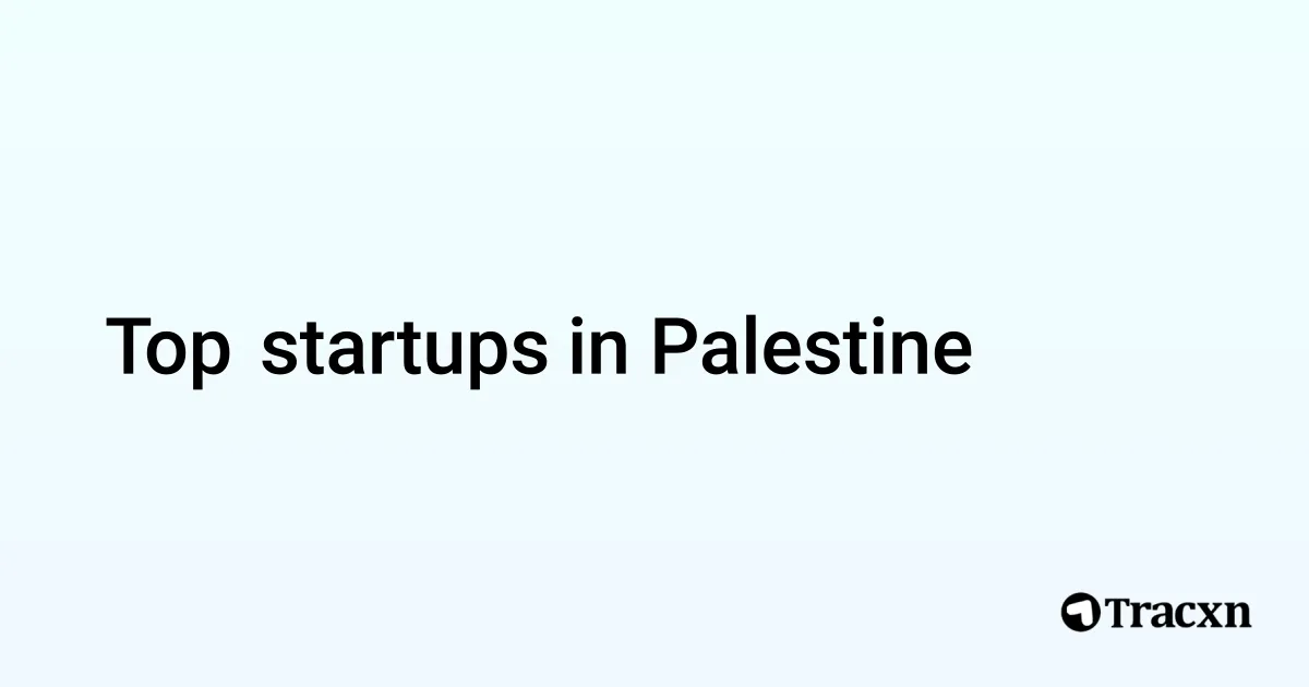 Top startups in Palestine (May, 2025) - Tracxn