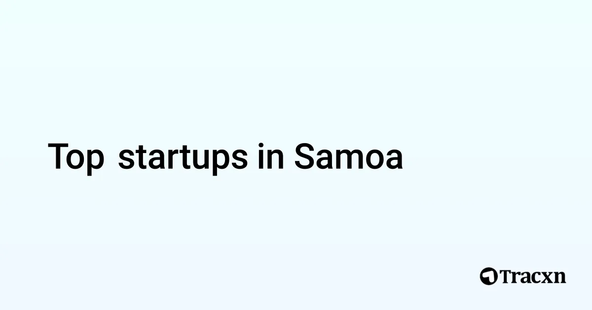 Explore 40+ companies in Samoa Tracxn