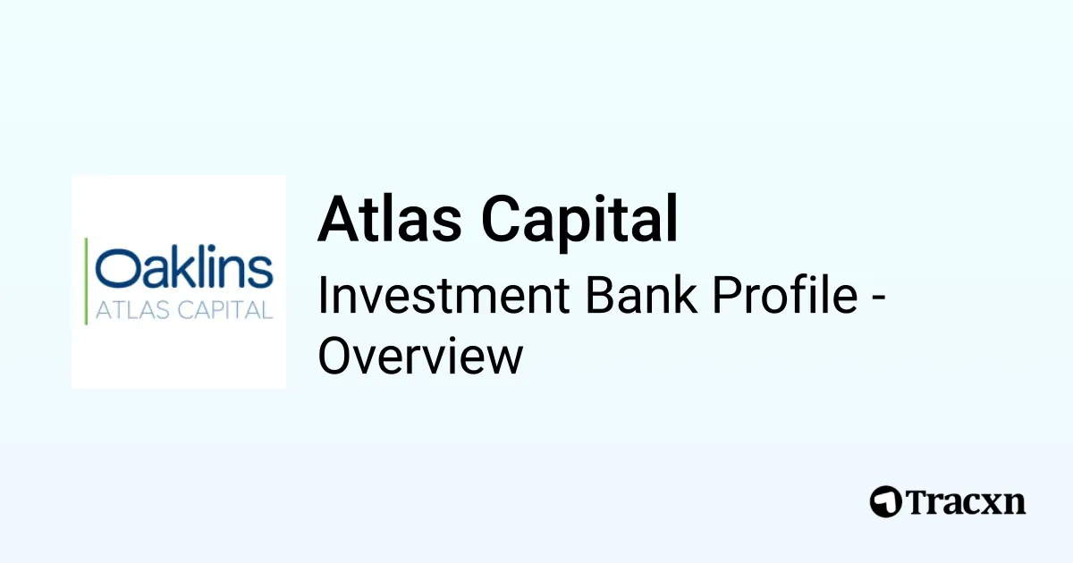 Atlas Capital - 2026 Investment Bank Profile, Deals and M&A - Tracxn