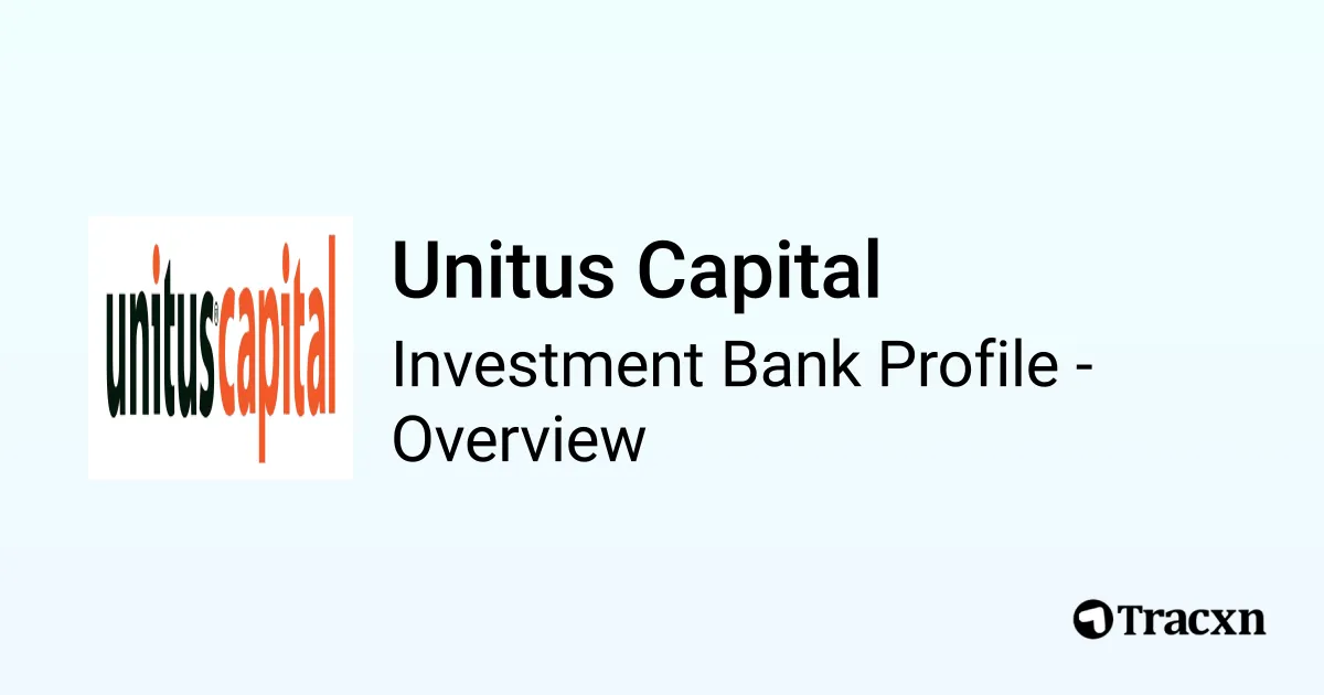 Unitypoint Capital Unitus Capital - 2026 Investment Bank Profile, Deals and M&A - Tracxn