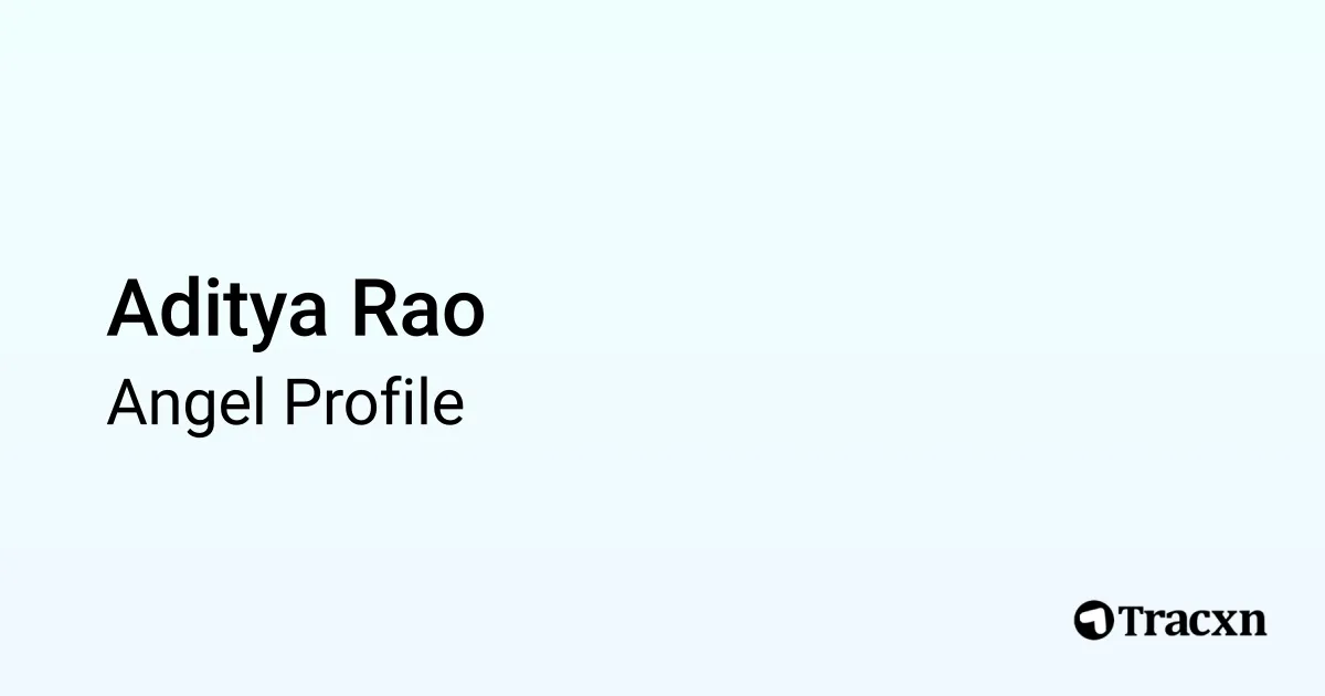 Aditya Rao - 2026 Portfolio & Founded Companies - Tracxn