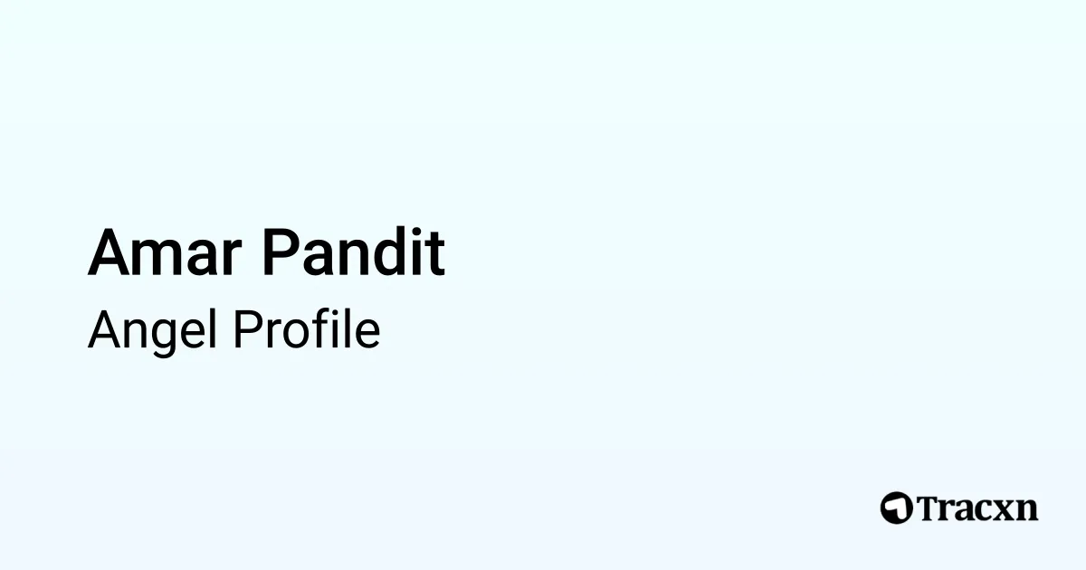 Amar Pandit - 2026 Portfolio & Founded Companies - Tracxn