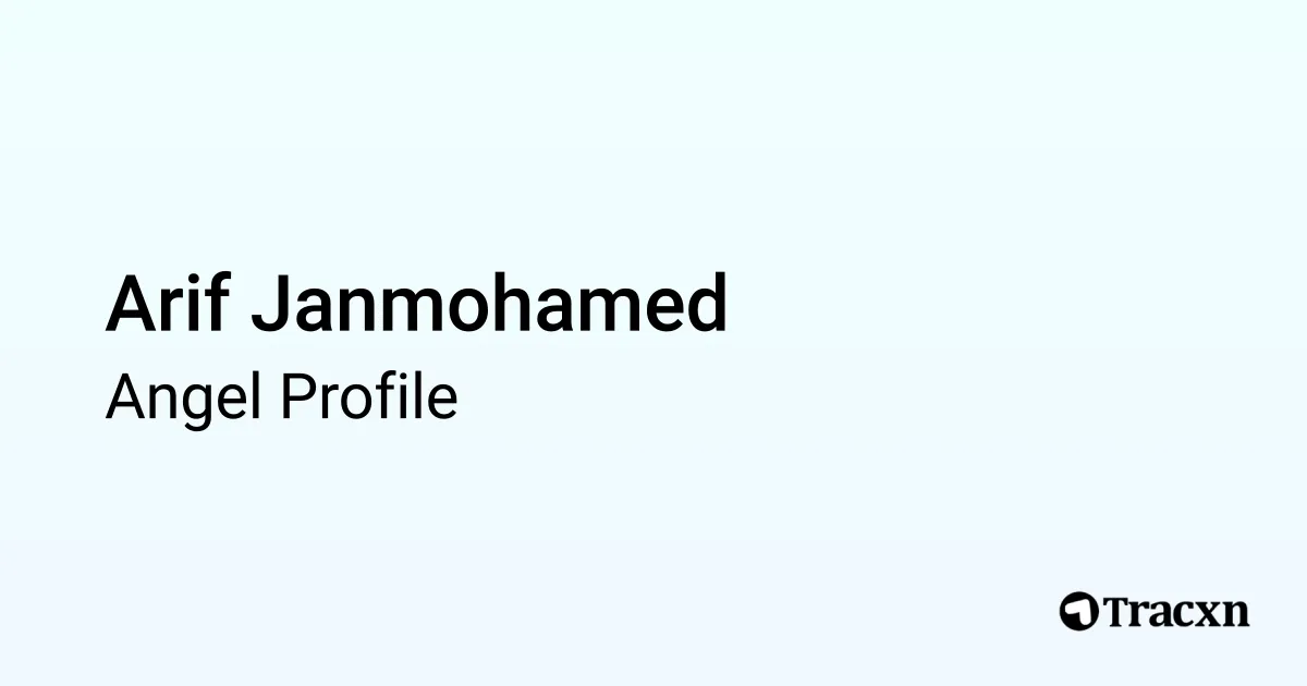 Arif Janmohamed - 2026 Portfolio & Founded Companies - Tracxn