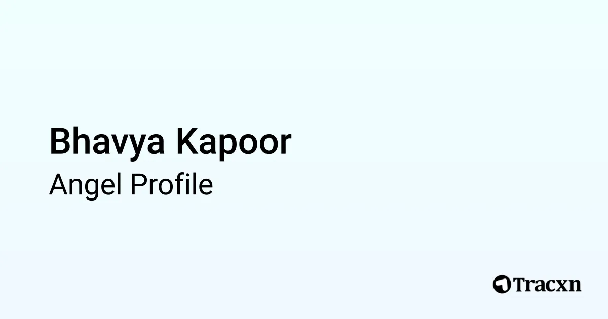 Bhavya Kapoor - 2025 Portfolio - Tracxn