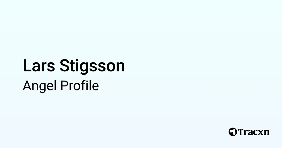 Lars Stigsson - 2026 Portfolio & Founded Companies - Tracxn