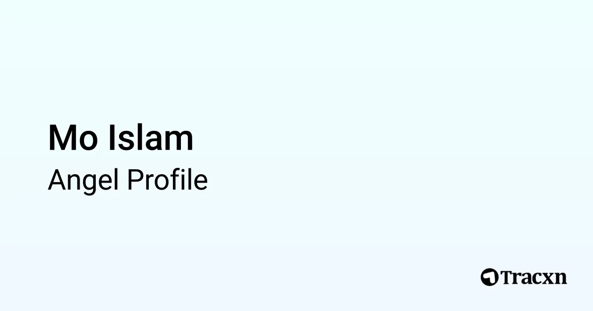 Mo Islam - 2026 Portfolio & Founded Companies - Tracxn