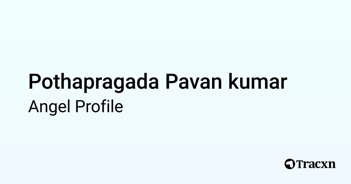 Pothapragada Pavan kumar - 2025 Portfolio - Tracxn