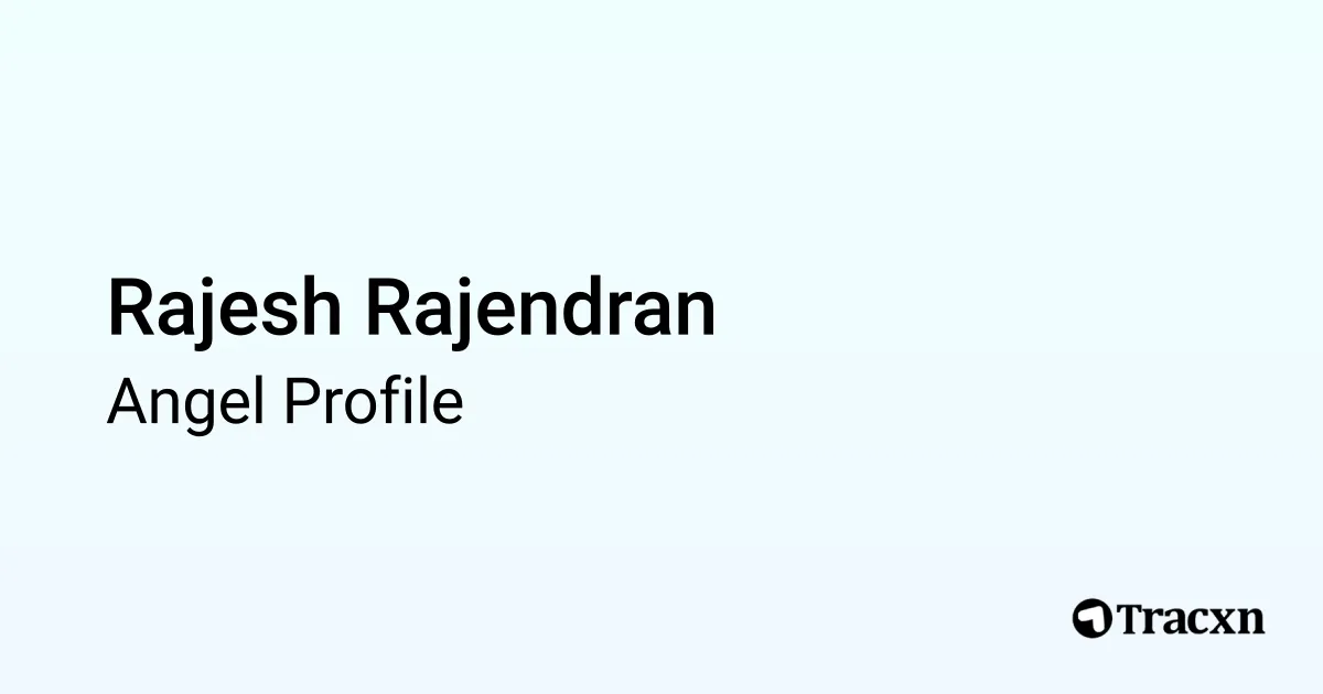 Rajesh Raveendranathan Rajesh Rajendran - 2026 Portfolio - Tracxn