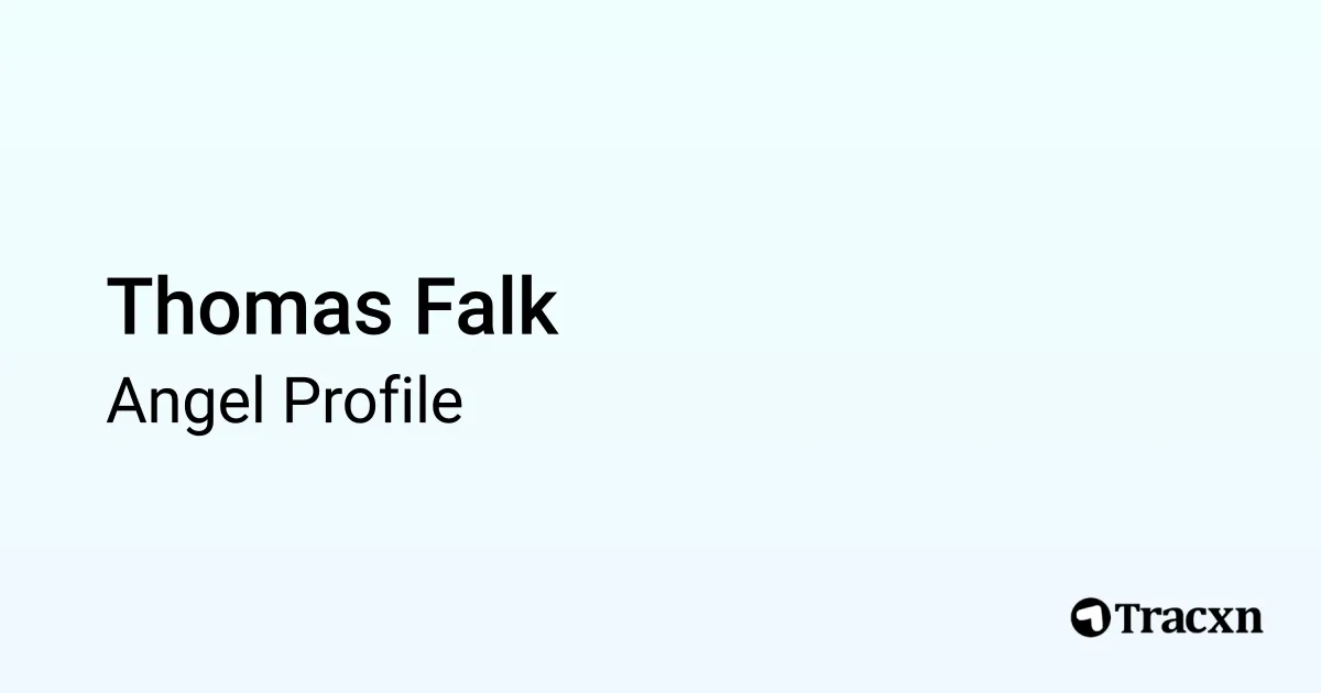 Thomas Falk - 2025 Portfolio & Founded Companies - Tracxn