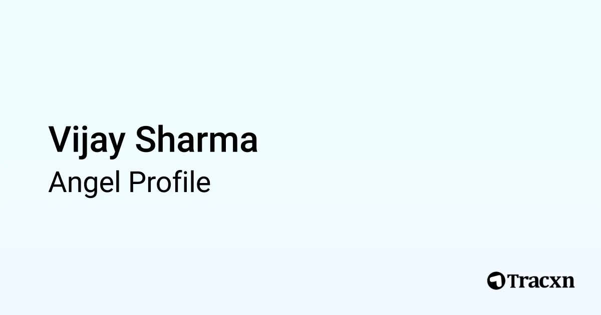 Vijay Sharma - 2026 Portfolio & Founded Companies - Tracxn