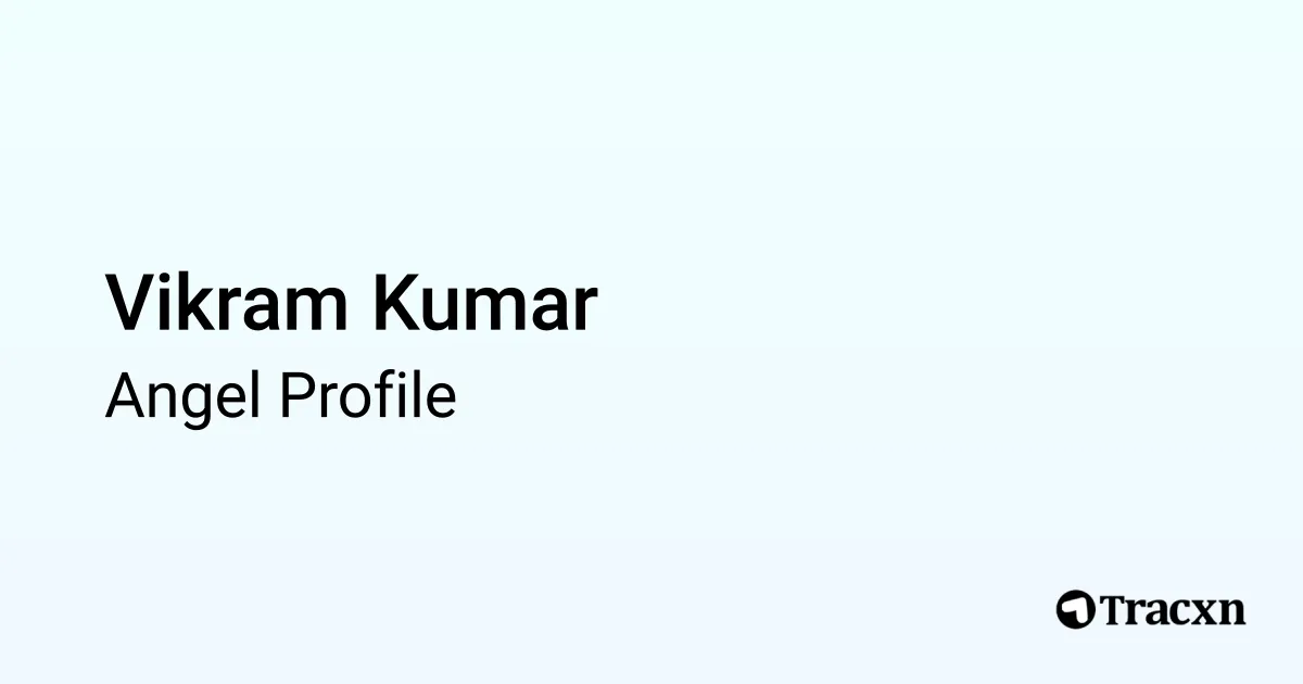 Vikram Kumar - 2025 Portfolio - Tracxn
