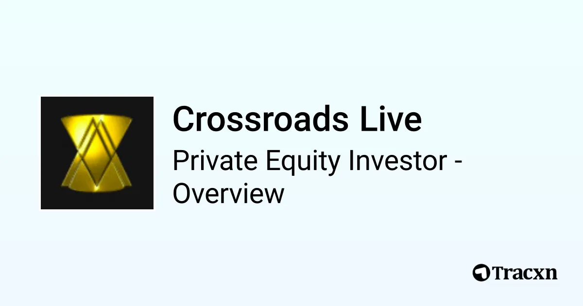 Crossroads Live - 2026 Investor Profile, Portfolio, Team & Exits - Tracxn