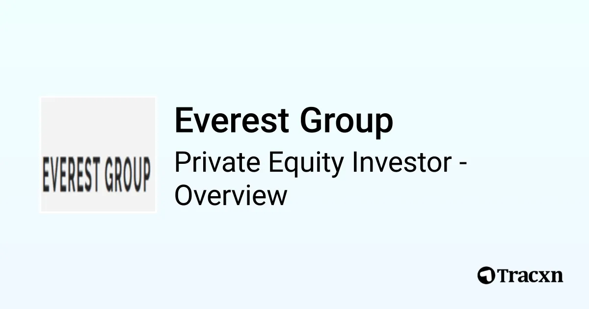 Everest Group - 2025 Investor Profile, Portfolio, Team & Exits - Tracxn