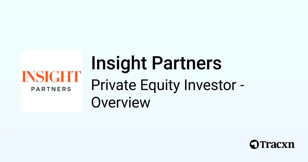 Insight Partners - 2026 Investor Profile, Portfolio, Team & Exits - Tracxn