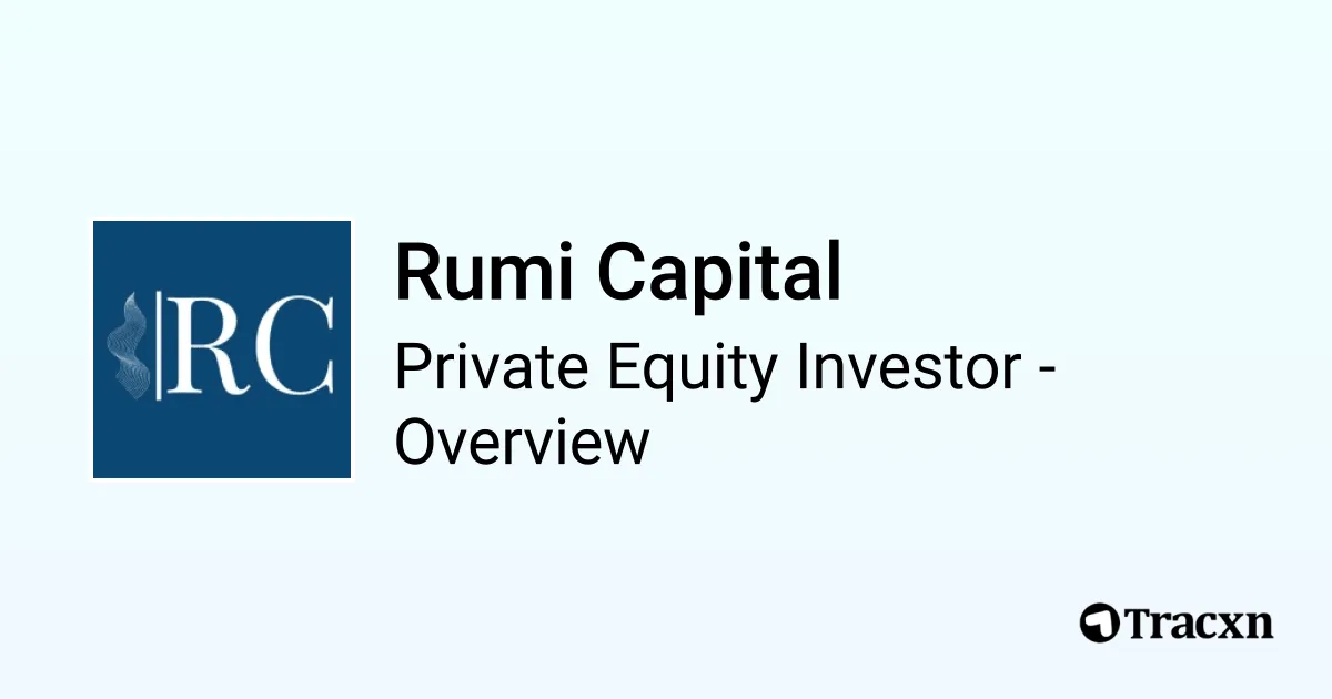 Rumi Capital - 2025 Investor Profile & Team - Tracxn