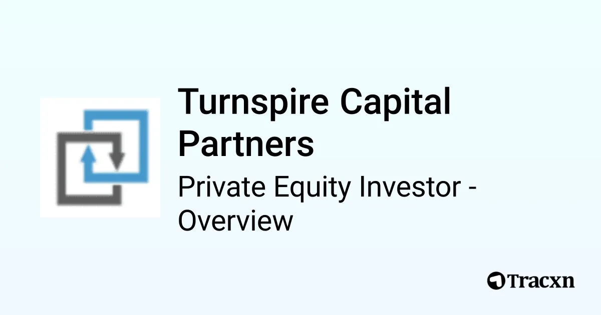 Turnspire Capital Partners - 2026 Investor Profile, Portfolio, Team ...