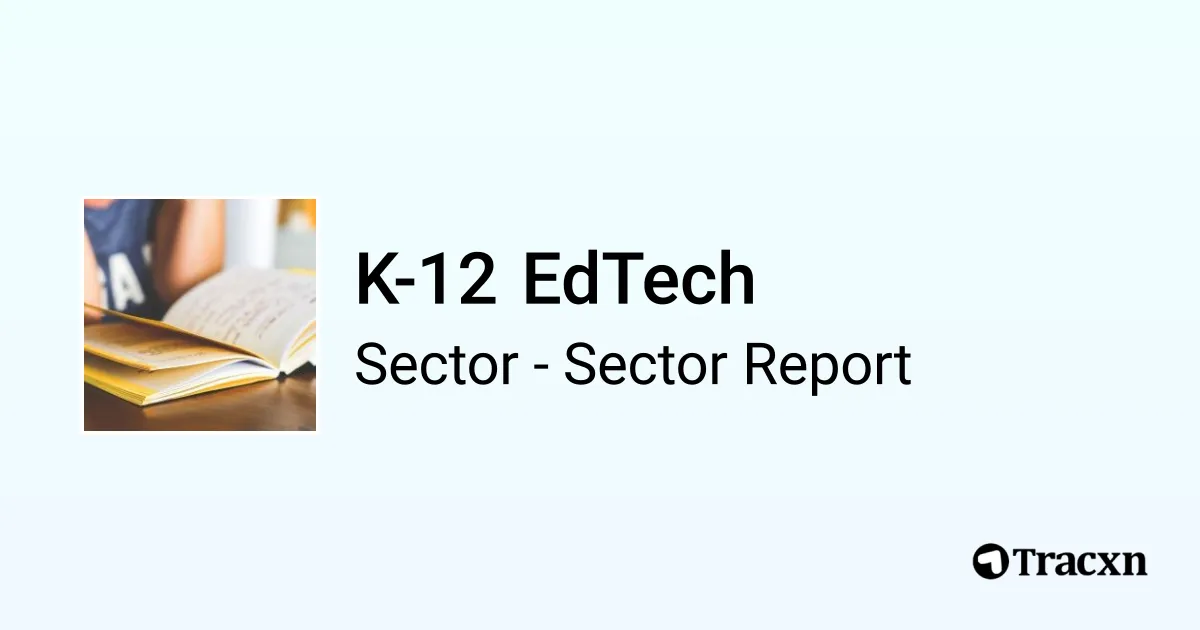 K-12 EdTech Sector Report - Market & Investment Trends in November ...