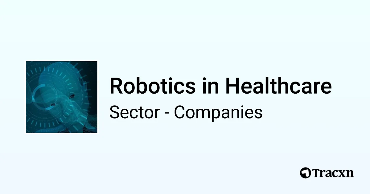 Top 10 companies and startups in Robotics in Healthcare in the world in