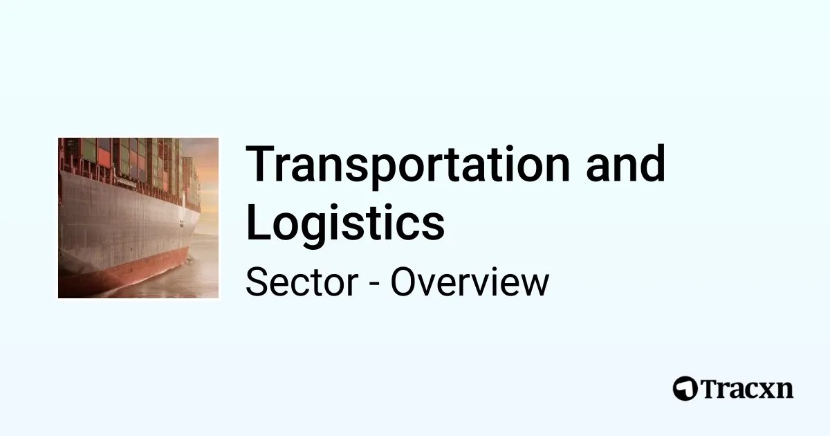 Transportation and Logistics - 2026 Market & Investments Trends - Tracxn