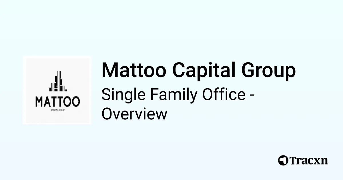 Mattoo Mattoo Capital Group - 2026 Investor Profile & Team - Tracxn