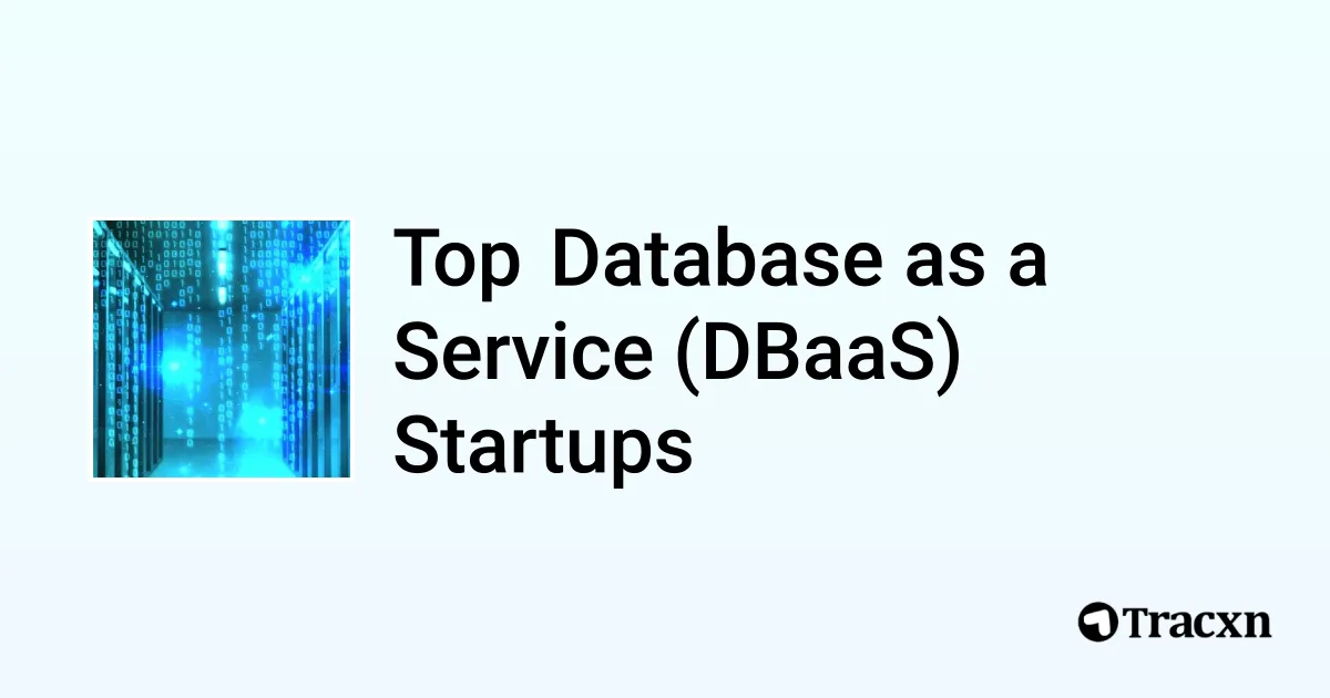 Top Companies in Database as a Service (DBaaS) (Jul, 2025) - Tracxn