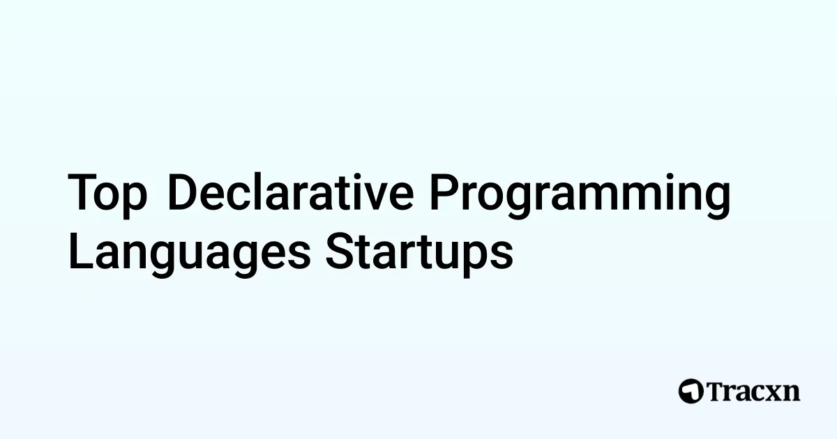 Top Companies in Declarative Programming Languages (Apr, 2025) - Tracxn