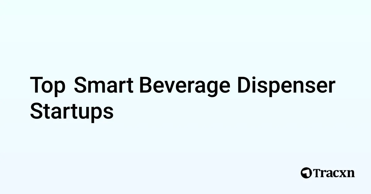 Top Companies in Smart Beverage Dispenser (2026)