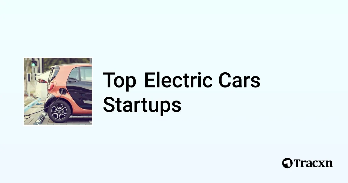 Top 380+ startups in Electric Cars in Sep, 2024 Tracxn