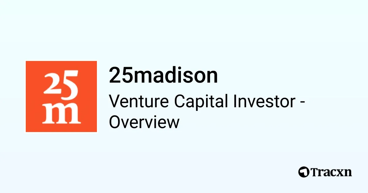 25madison - 2026 Investor Profile, Portfolio, Team & Investment Trends ...