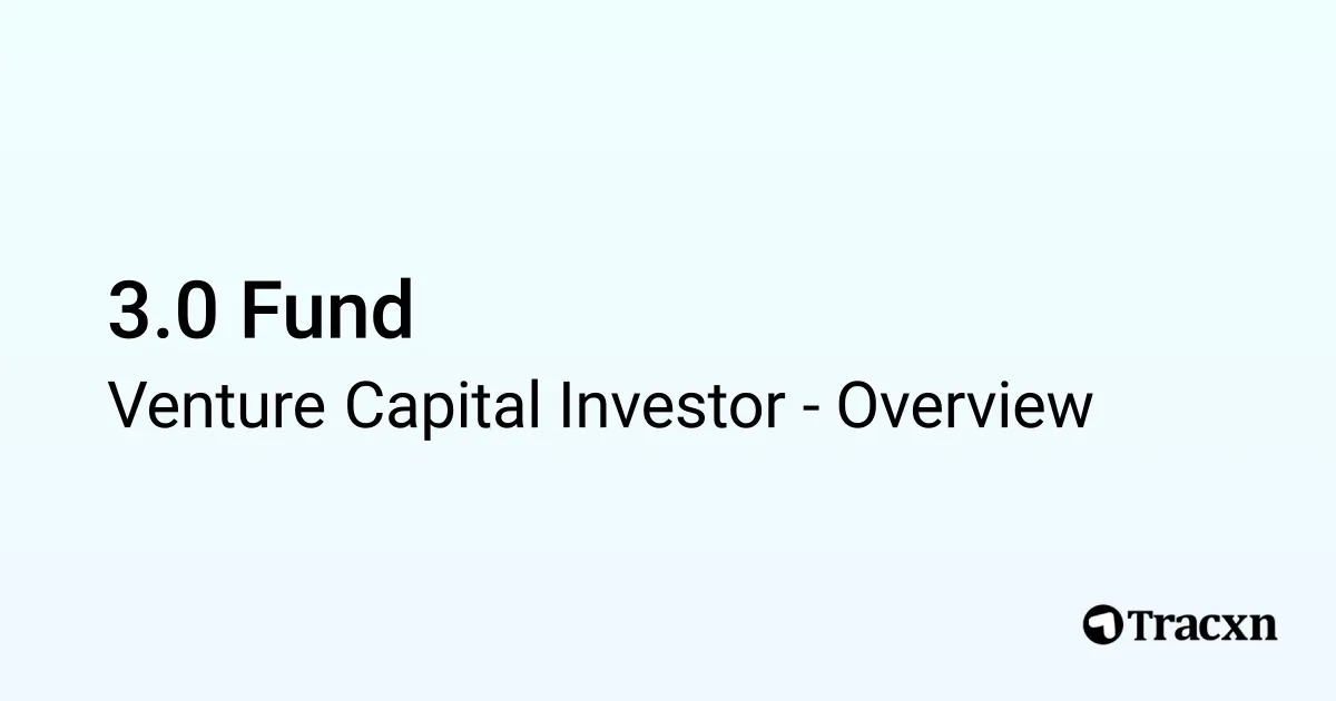 3.0 Fund - 2026 Investor Profile, Portfolio, Team & Investment Trends ...