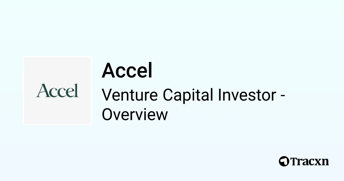 Accel - 2026 Investor Profile, Portfolio, Team & Investment Trends - Tracxn