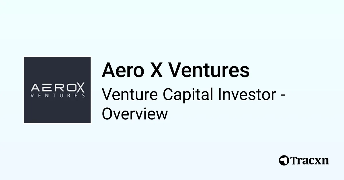 Aero X Ventures - 2025 Investor Profile, Portfolio, Team & Investment ...