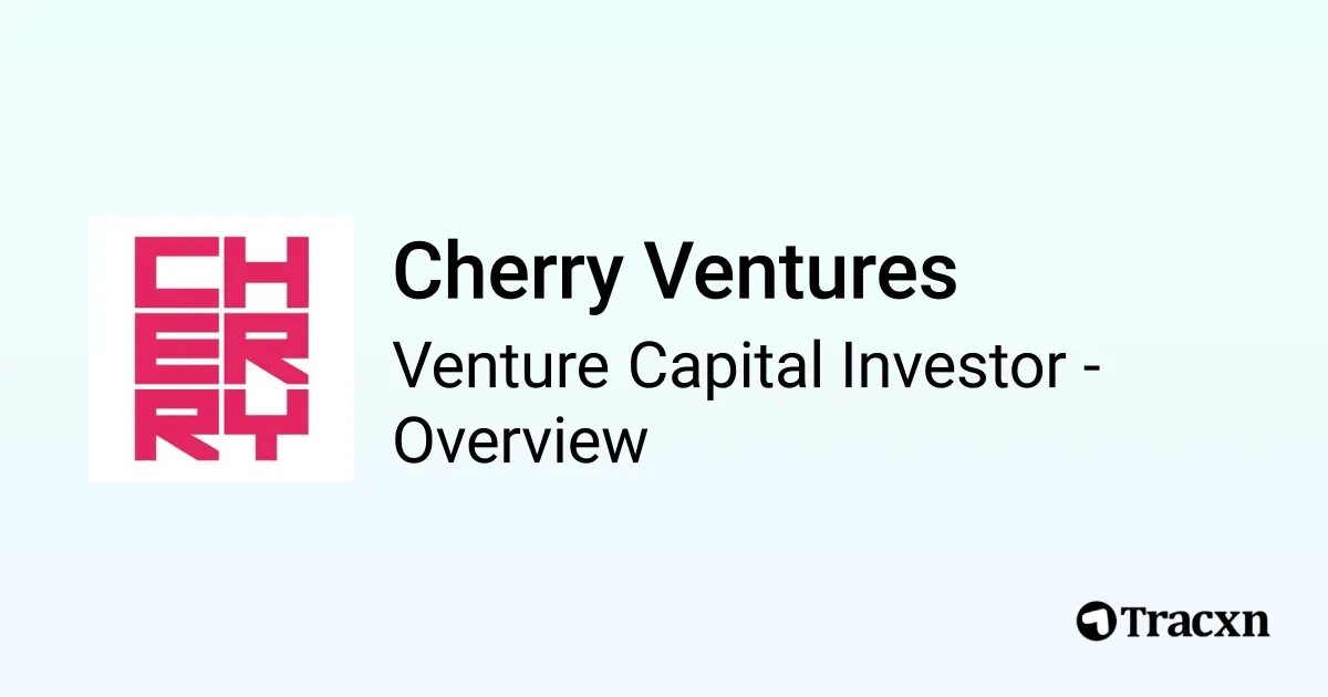 Cherry Ventures - 2026 Investor Profile, Portfolio, Team & Investment ...