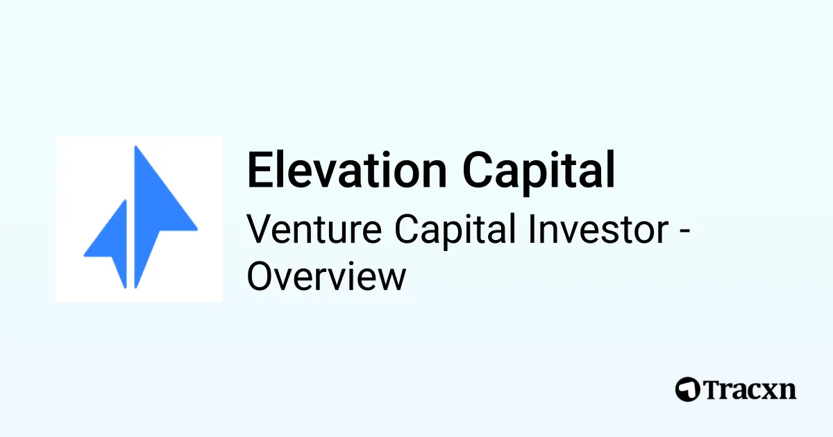 Elevation Capital - 2026 Investor Profile, Portfolio, Team & Investment ...