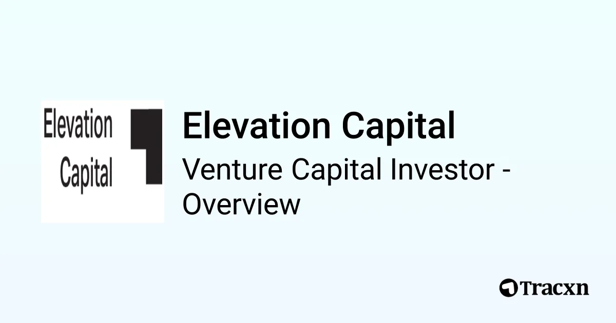 Elevation Capital - 2026 Investor Profile, Portfolio & Team - Tracxn