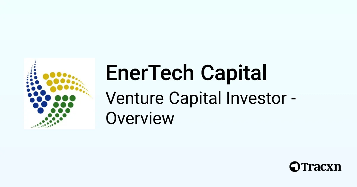 Enertech Capital EnerTech Capital - 2026 Investor Profile, Portfolio, Team & Investment ...
