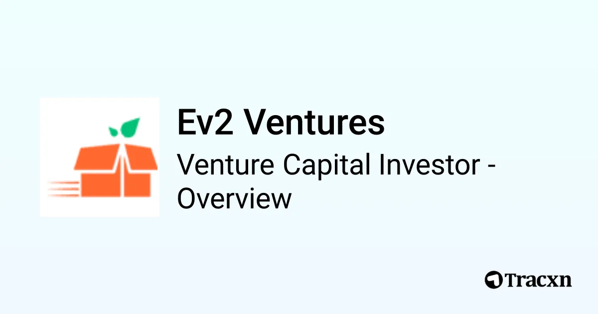 Ev2 Ventures - 2026 Investor Profile, Portfolio, Team & Investment ...