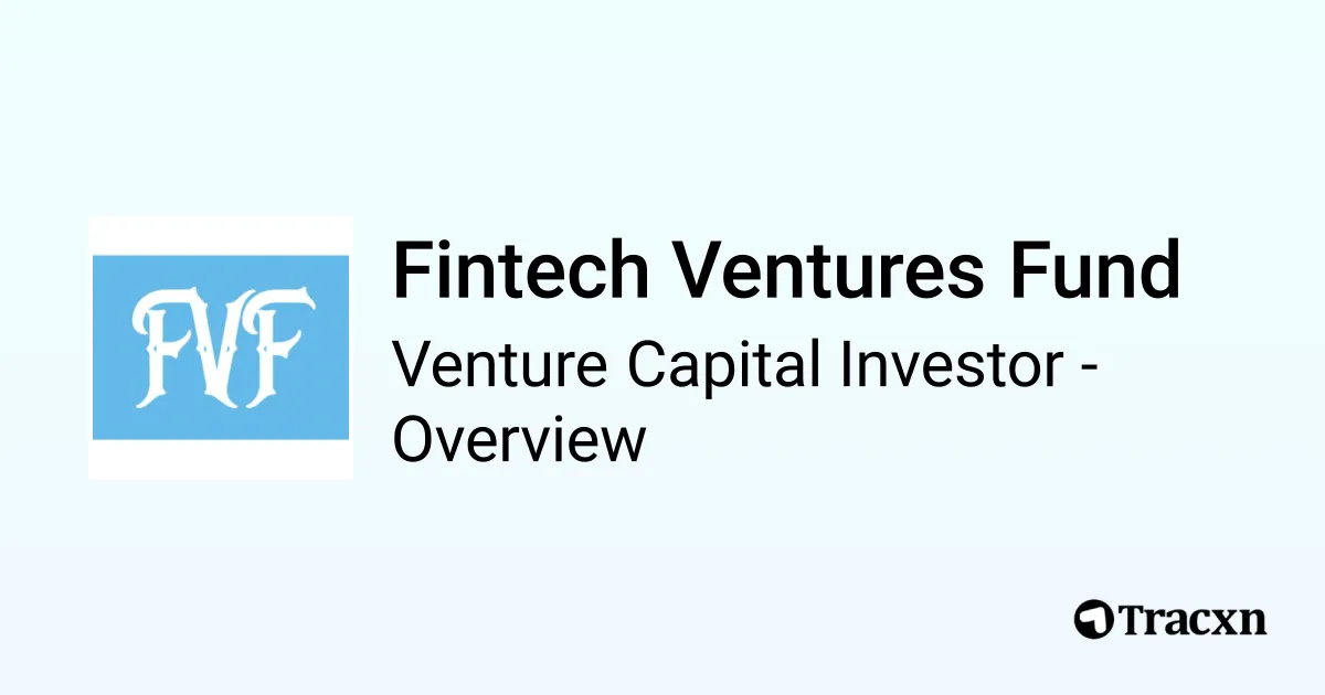Fintech Ventures Fund - 2026 Investor Profile, Portfolio, Team ...