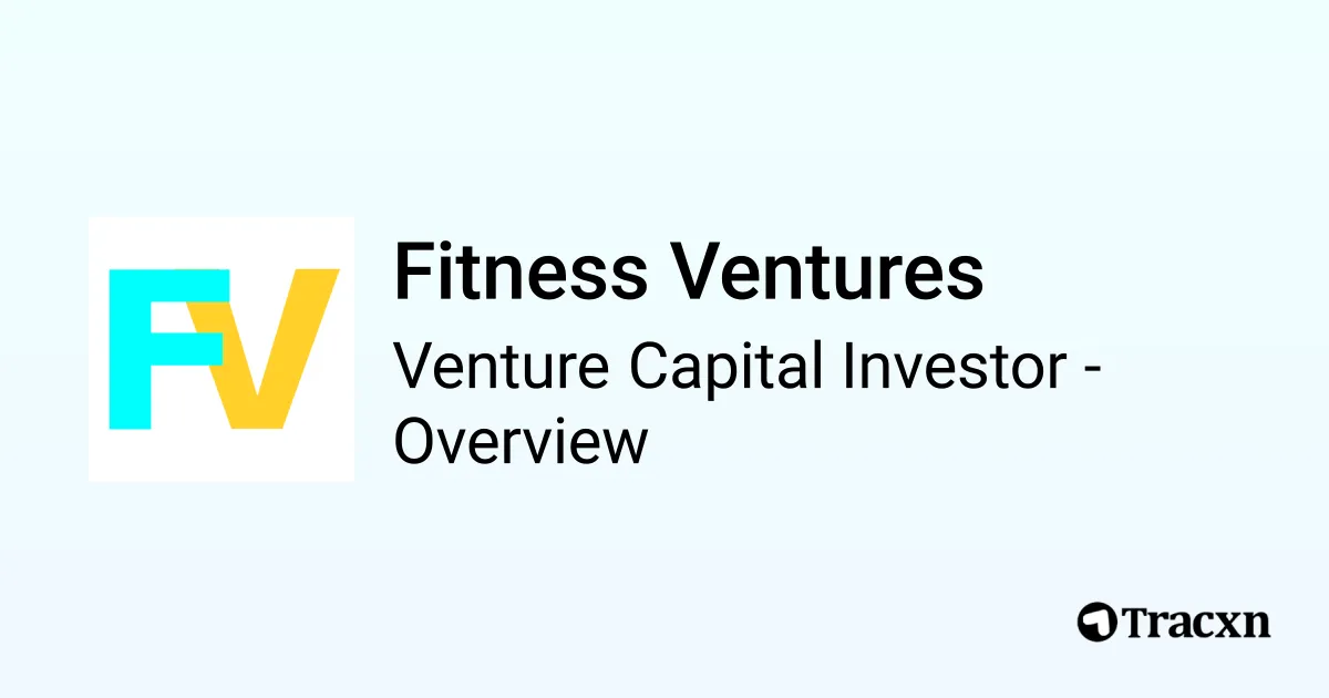 Fitness Ventures - 2026 Investor Profile, Portfolio & Team - Tracxn