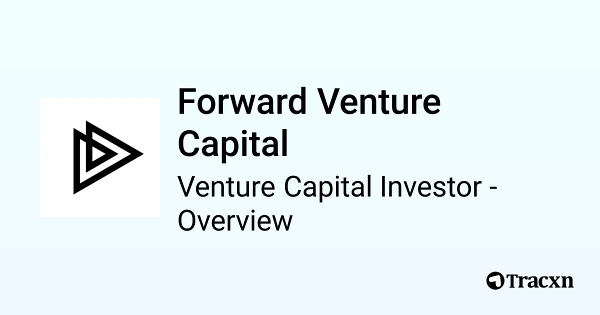 Forward Venture Capital - 2025 Investor Profile, Portfolio, Team ...
